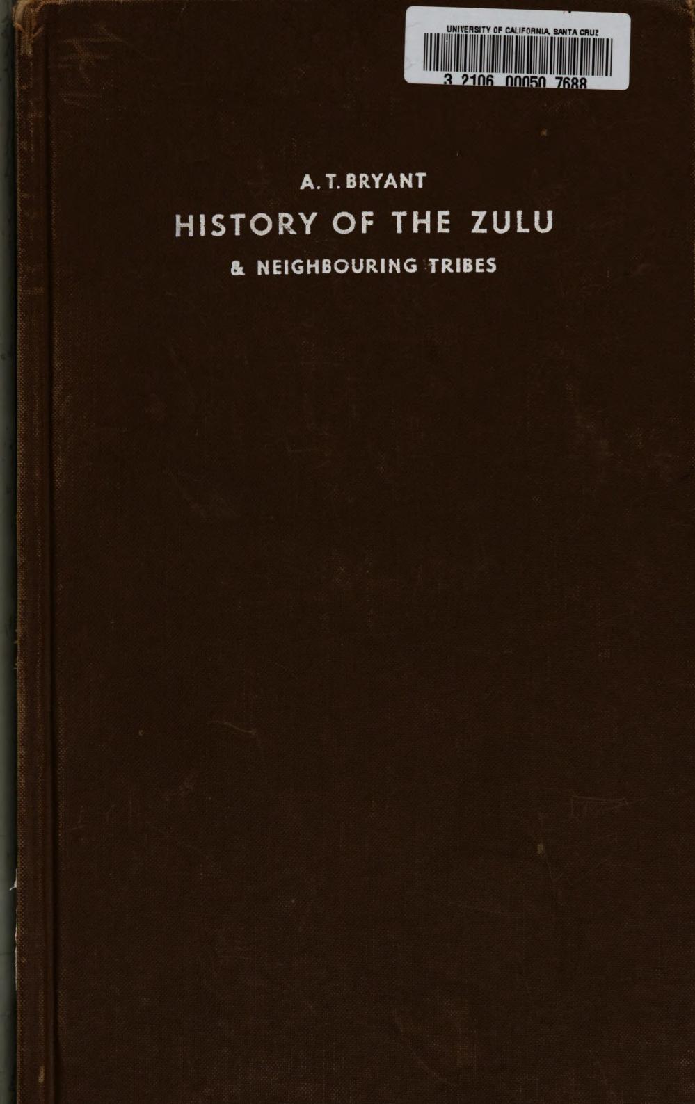 A history of the Zulu and neighbouring tribes by Alfred T. Bryant