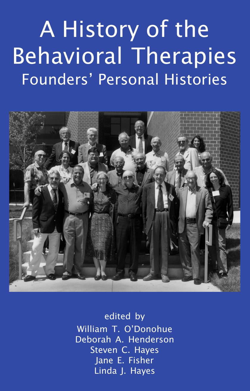 A history of the behavioral therapies : foundersâ personal histories by O’Donohue William T