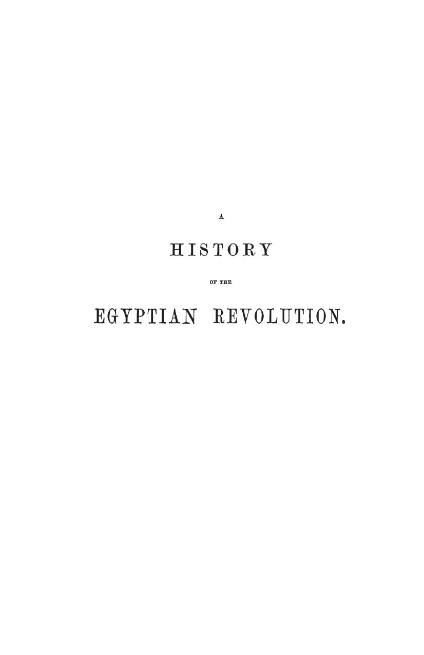 A history of the egyptian revolution from the period of the mamelukes to the d by 1863