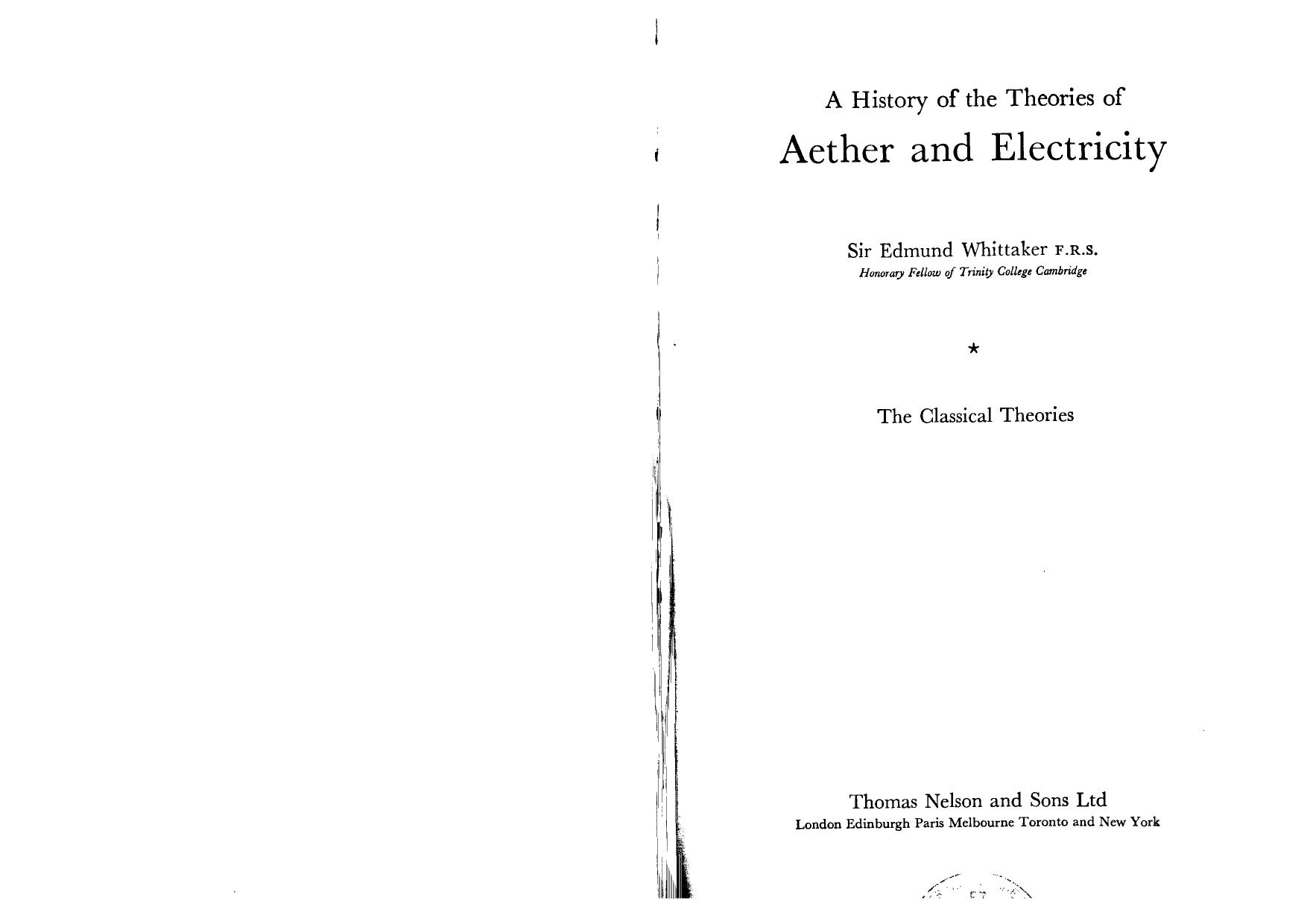 A history of the theories of aether and electricity Vol 1 by E T Whittaker