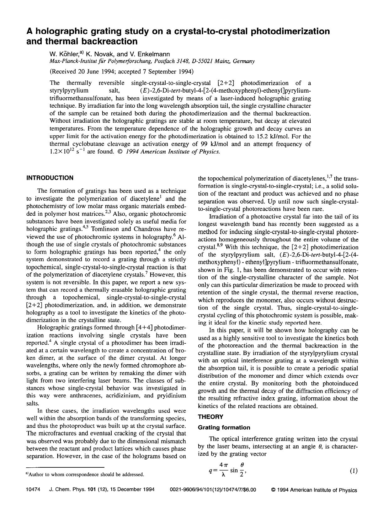 A holographic grating study on a crystal-to-crystal photodimerization and thermal backreaction by W. Kohler; K. Novak; V. Enkelmann