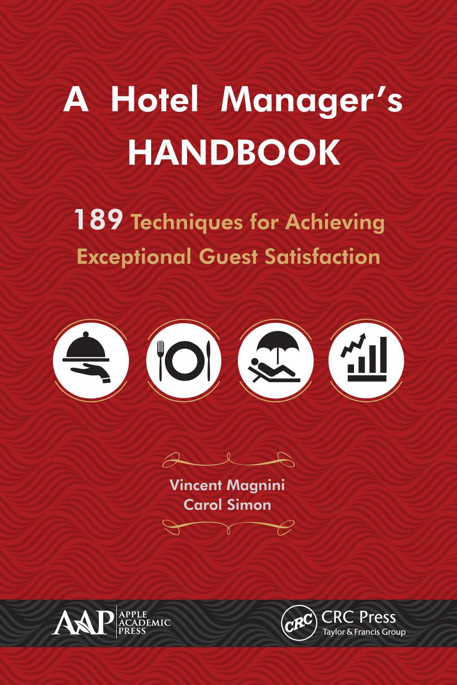 A hotel manager's handbook : 189 techniques for achieving exceptional guest satisfaction by Magnini Vincent P.; Simon Carol J