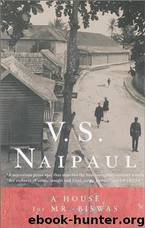 A house for Mr. Biswas by V. S. Naipaul