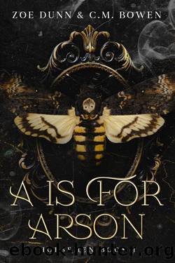 A is For Arson: Horsemen Book 1 by Zoe Dunn & C.M. Bowen