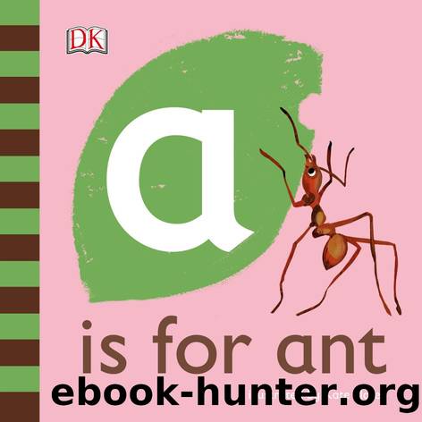 A is for Ant by Dorling Kindersley