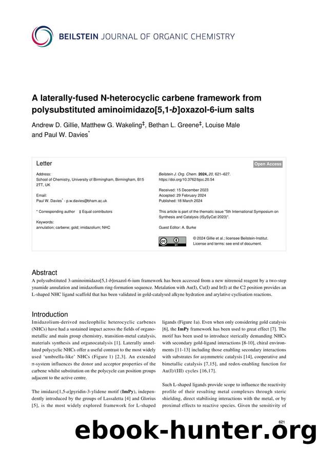 A laterally-fused N-heterocyclic carbene framework from polysubstituted aminoimidazo[5,1-b]oxazol-6-ium salts by Andrew D. Gillie Matthew G. Wakeling Bethan L. Greene Louise Male Paul W. Davies