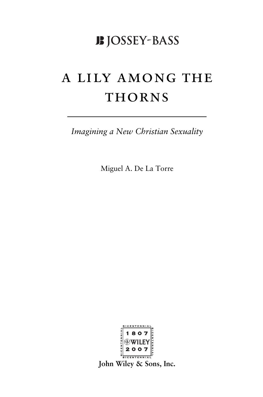 A lily among the thorns : imagining a new Christian sexuality by Miguel A De La Torre