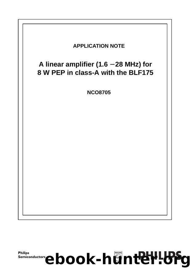 A linear amplifier (1.6 - 28 MHz) for 8 W PEP in class-A with the BLF175 Application Note NCO8705 by Unknown