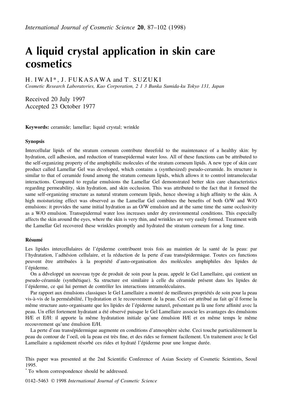 A liquid crystal application in skin care cosmetics by H. IWAI* J . FUKASAWA & T . SUZUKI