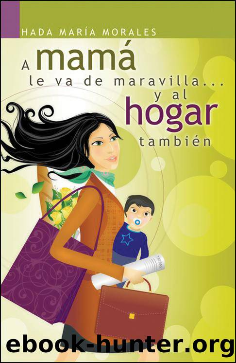 A mamá le va de maravilla... y al hogar también by Hada Maria Morales