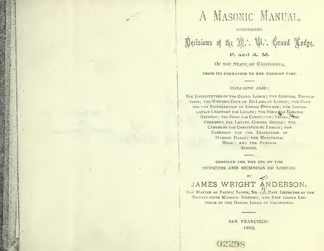 A masonic manual comprising decisions of the M.S. Grand lodge, F. and A.M. of the state of California, from its formation to the present time. Including also: the constitution of t by Anderson James Wright