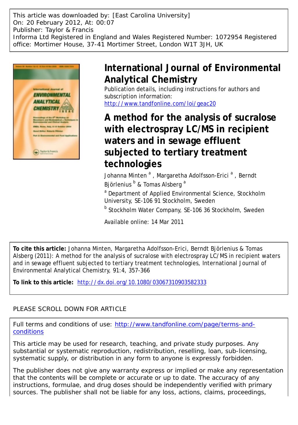 A method for the analysis of sucralose with electrospray LCMS in recipient waters and in sewage effluent subjected to tertiary treatment technologies by Johanna Minten a Margaretha Adolfsson-Erici a * Berndt Björlenius b & Tomas Alsberg a