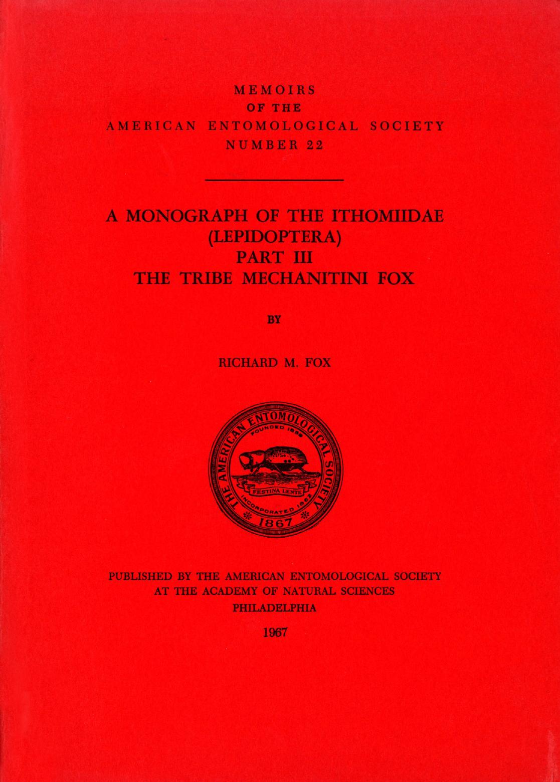 A monograph of the Ithomiidae (Lepidoptera) Part III: The tribe Mechanitini Fox (Memoirs - American Entomological Society) by Richard M Fox