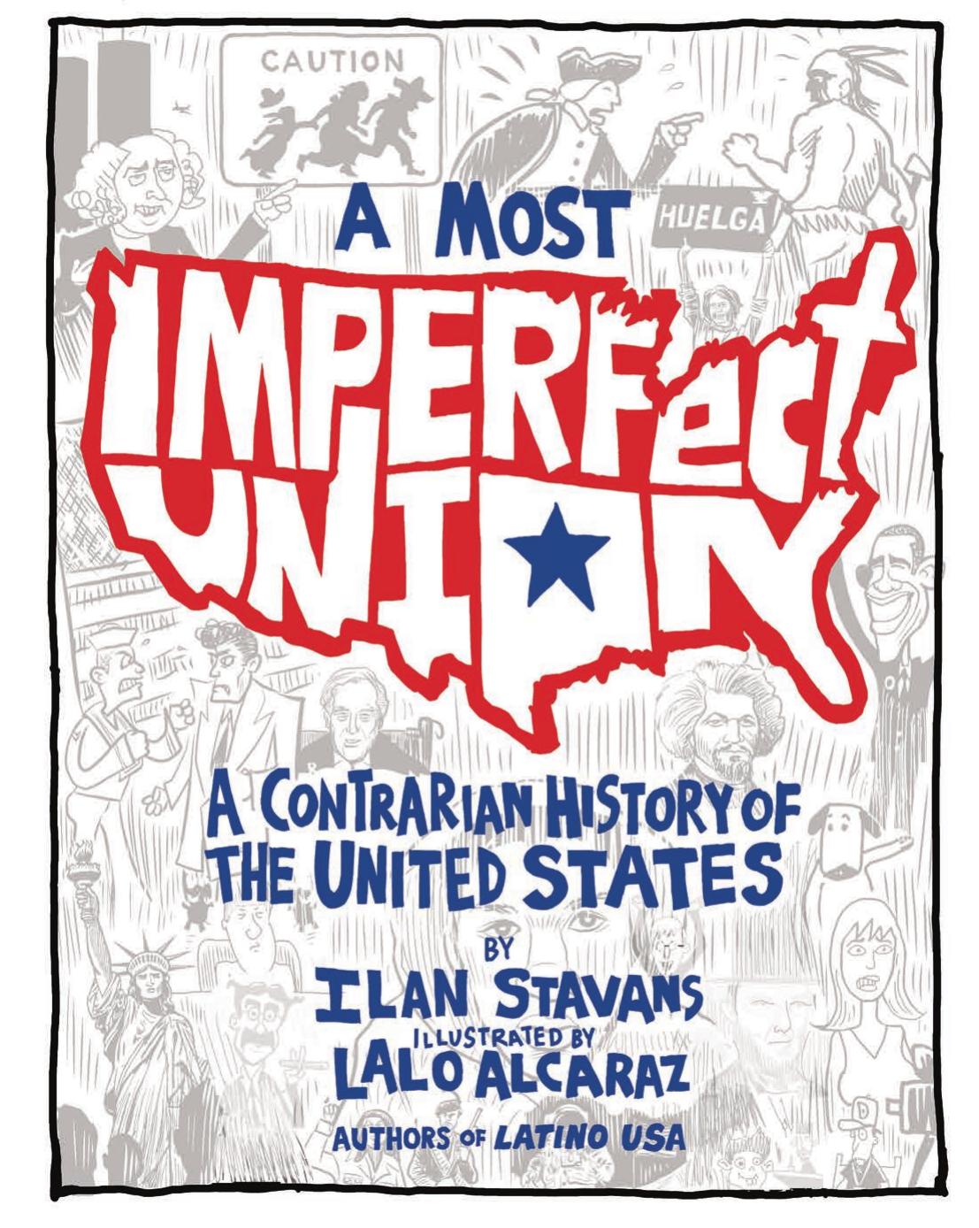 A most imperfect union : a contrarian history of the United States by Alcaraz Lalo; Stavans Ilan