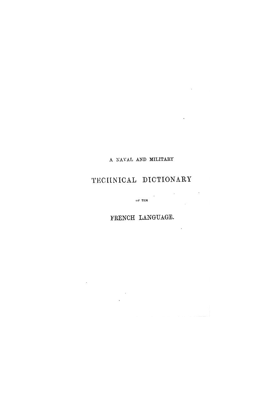 A naval and military technical dictionary of the french language in two parts by 1852