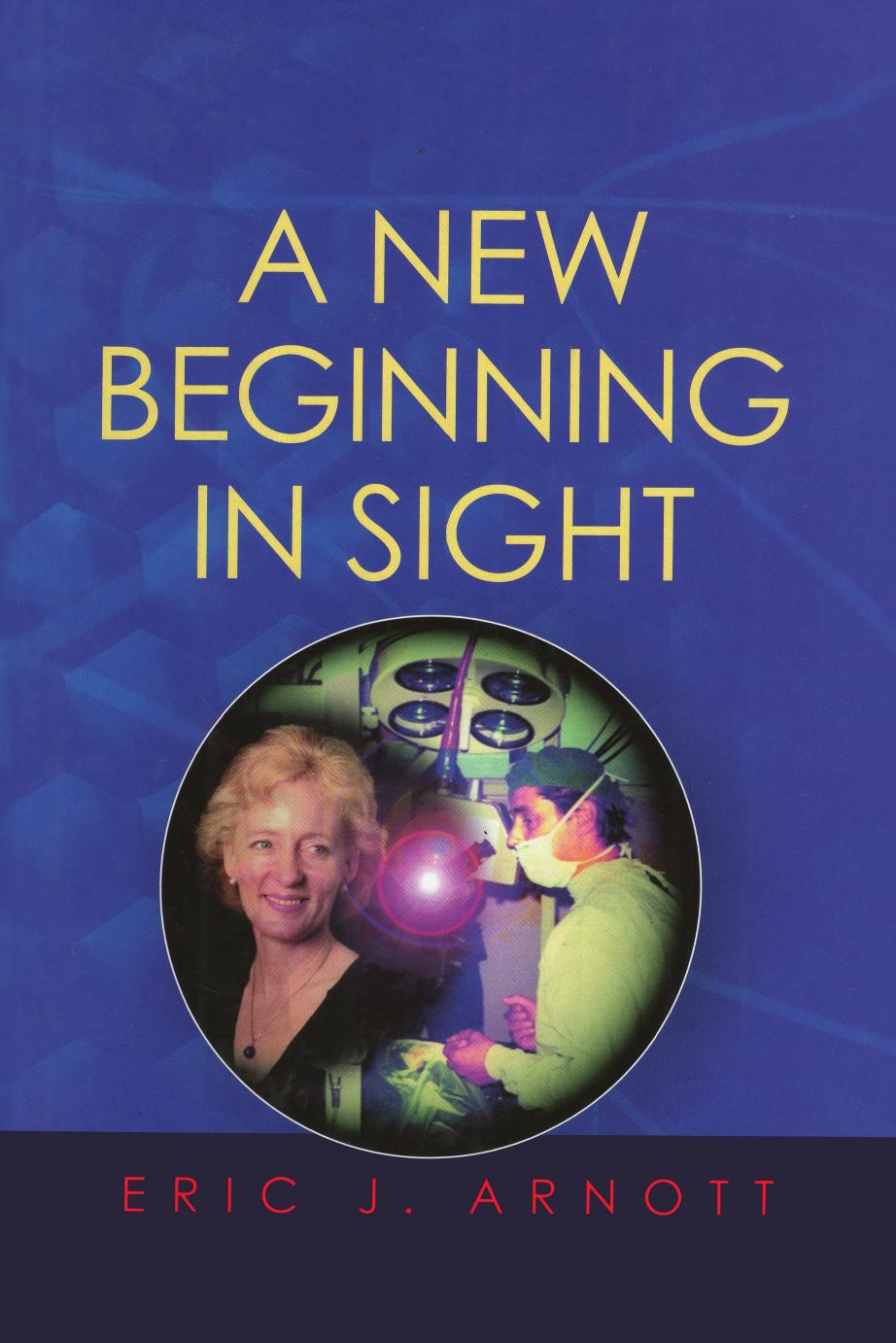 A new Beginning in Sight by Eric J Arnott