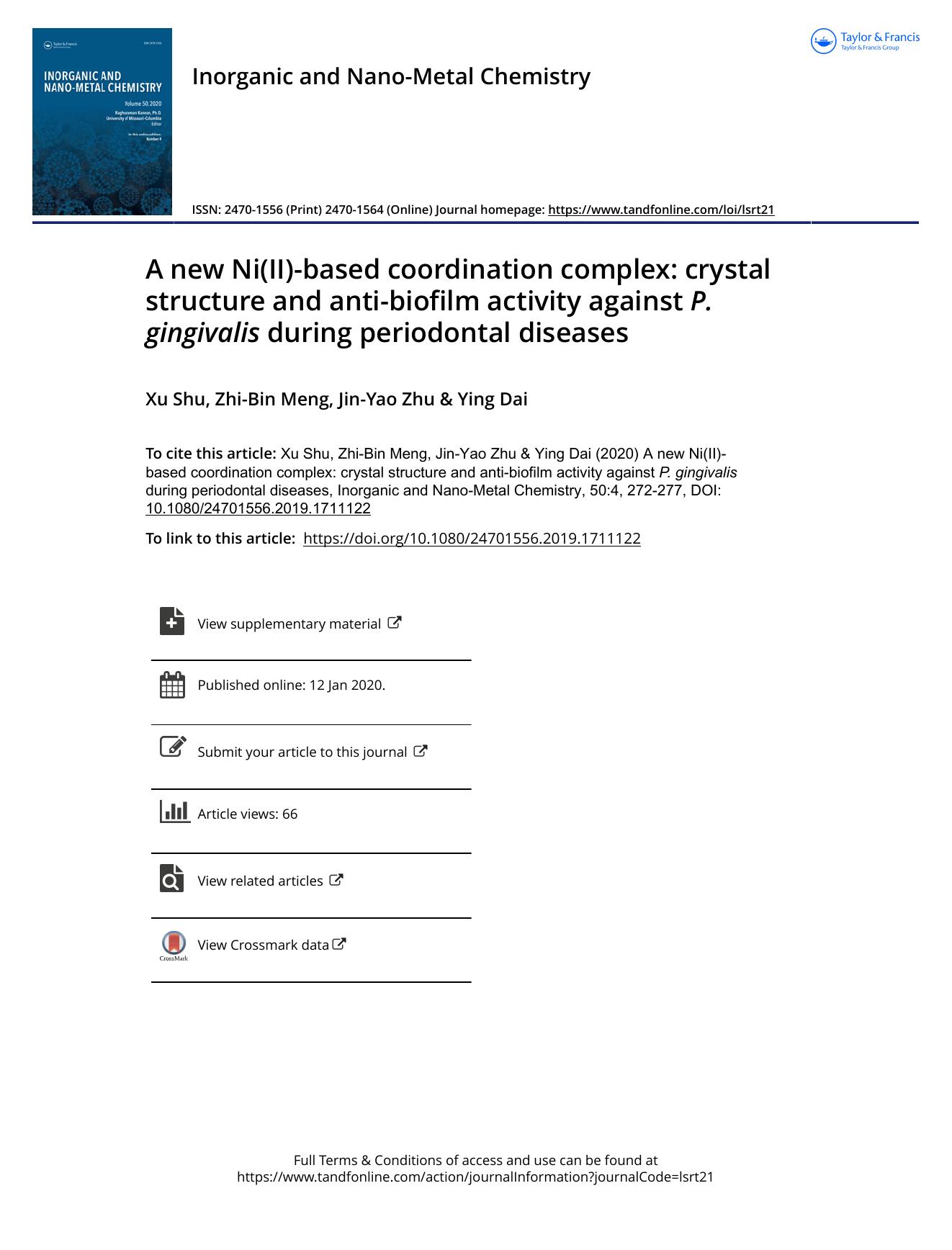 A new Ni(II)-based coordination complex: crystal structure and anti-biofilm activity against P. gingivalis during periodontal diseases by Shu Xu & Meng Zhi-Bin & Zhu Jin-Yao & Dai Ying
