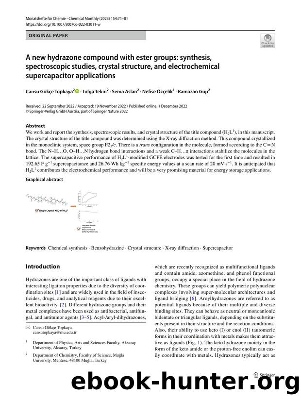 A new hydrazone compound with ester groups: synthesis, spectroscopic studies, crystal structure, and electrochemical supercapacitor applications by Cansu Gökçe Topkaya & Tolga Tekin & Sema Aslan & Nefise Özçelik & Ramazan Güp