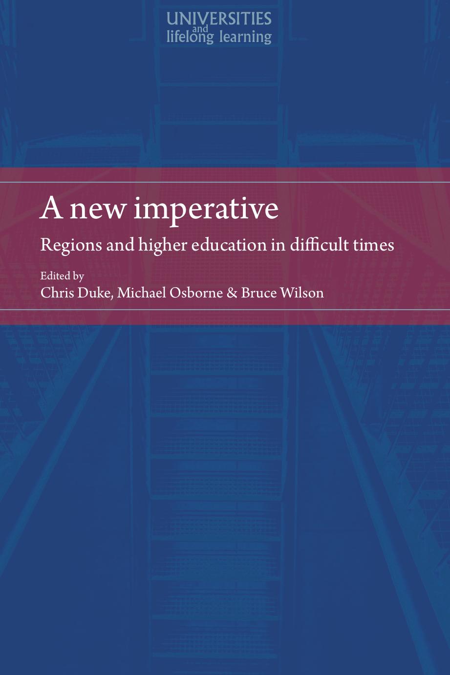 A new imperative: Regions and higher education in difficult times by Chris Duke