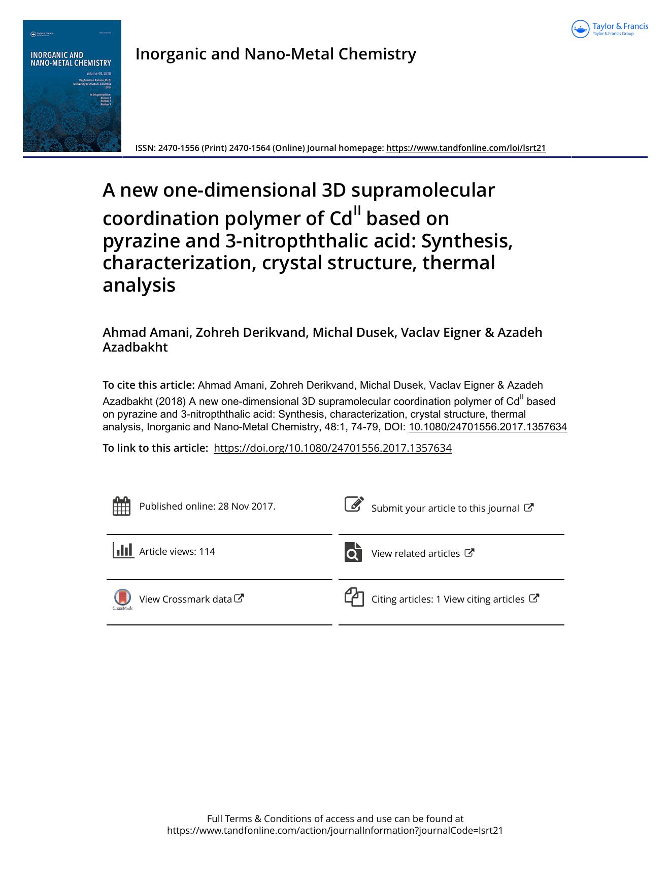 A new one-dimensional 3D supramolecular coordination polymer of Cd based on pyrazine and 3-nitropththalic acid: Synthesis, characterization, crystal structure, thermal analysis by Ahmad Amani & Zohreh Derikvand & Michal Dusek & Vaclav Eigner & Azadeh Azadbakht