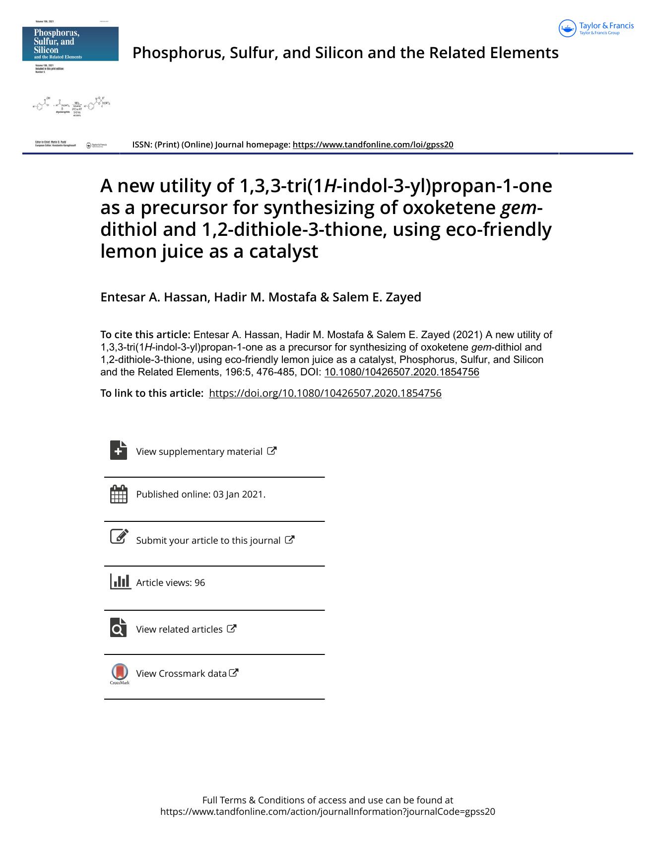 A new utility of 1,3,3-tri(1H-indol-3-yl)propan-1-one as a precursor for synthesizing of oxoketene gem-dithiol and 1,2-dithiole-3-thione, using eco-friendly lemon juice as a catalyst by Hassan Entesar A. & Mostafa Hadir M. & Zayed Salem E