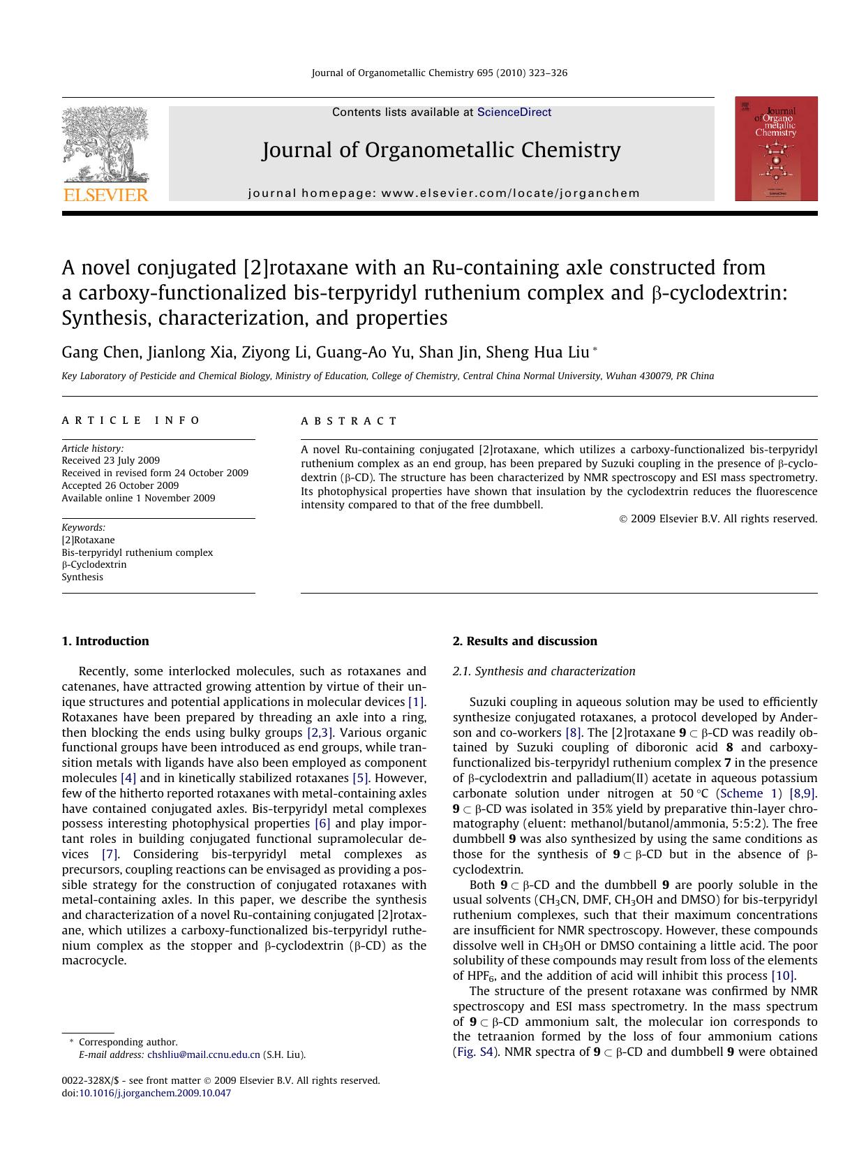 A novel conjugated [2]rotaxane with an Ru-containing axle constructed from a carboxy-functionalized bis-terpyridyl ruthenium complex and β-cyclodextrin: Synthesis, characterization, and properties by Gang Chen; Jianlong Xia; Ziyong Li; Guang-Ao Yu; Shan Jin; Sheng Hua Liu