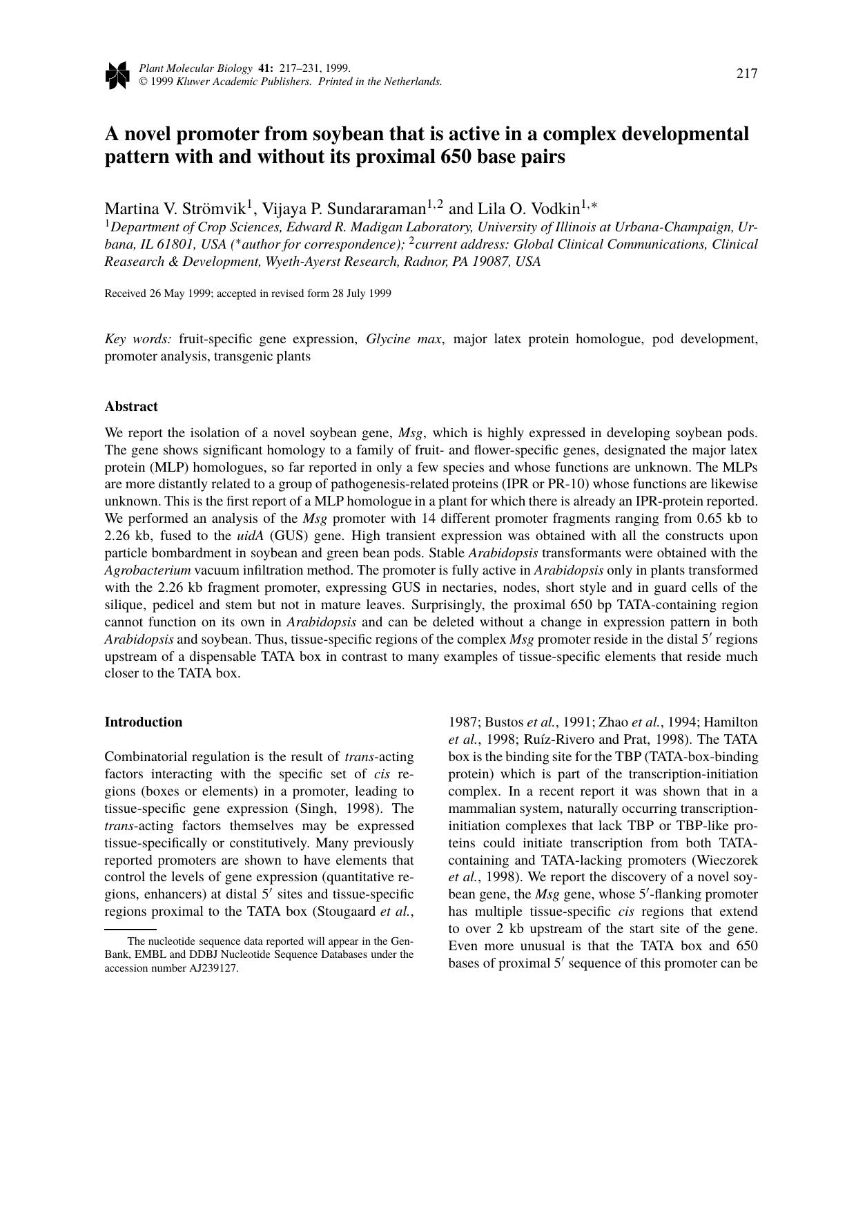 A novel promoter from soybean that is active in a complex developmental pattern with and without its proximal 650 base pairs by Unknown