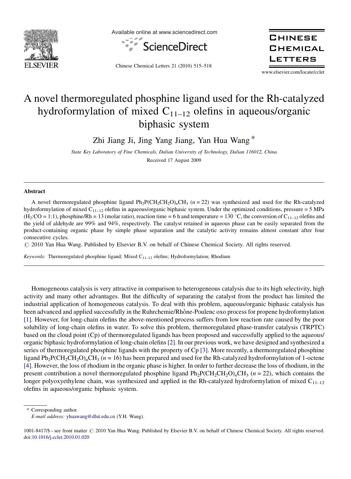 A novel thermoregulated phosphine ligand used for the Rh-catalyzed hydroformylation of mixed C11Ã¢â¬â12 olefins in aqueousorganic biphasic system by Zhi Jiang Ji; Jing Yang Jiang; Yan Hua Wang