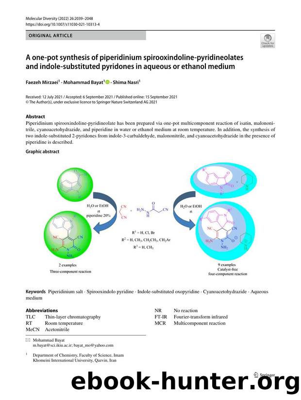 A one-pot synthesis of piperidinium spirooxindoline-pyridineolates and indole-substituted pyridones in aqueous or ethanol medium by Faezeh Mirzaei & Mohammad Bayat & Shima Nasri
