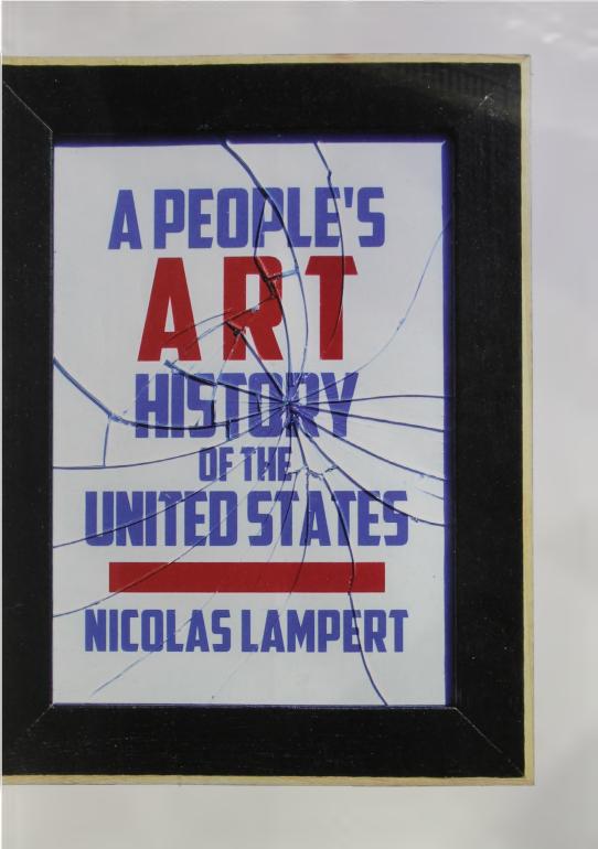 A people's art history of the United States : 250 years of activist art and artists working in social justice movements by Nicolas Lampert