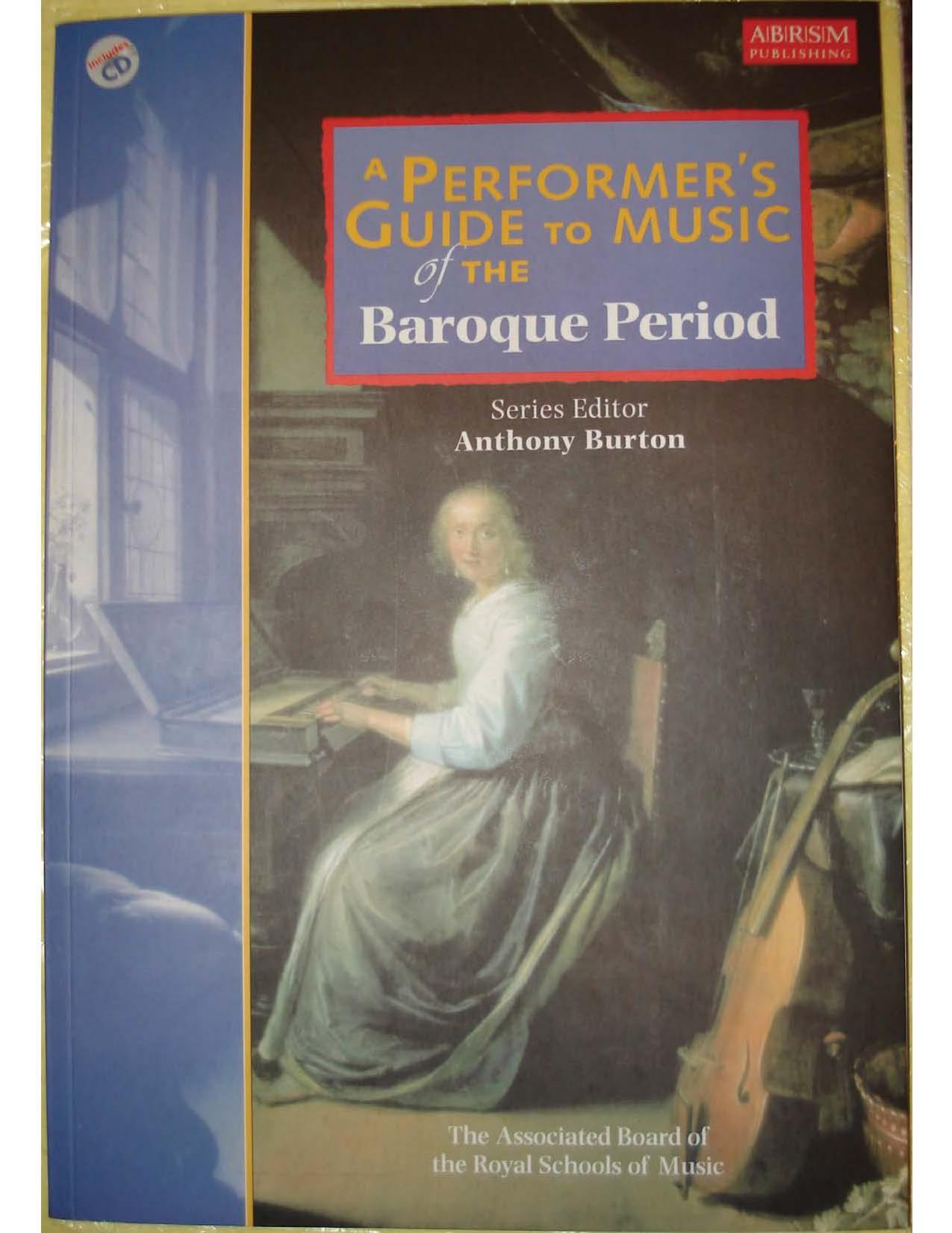 A performerâs guide to music of the Baroque period by Burton Anthony (ed.)