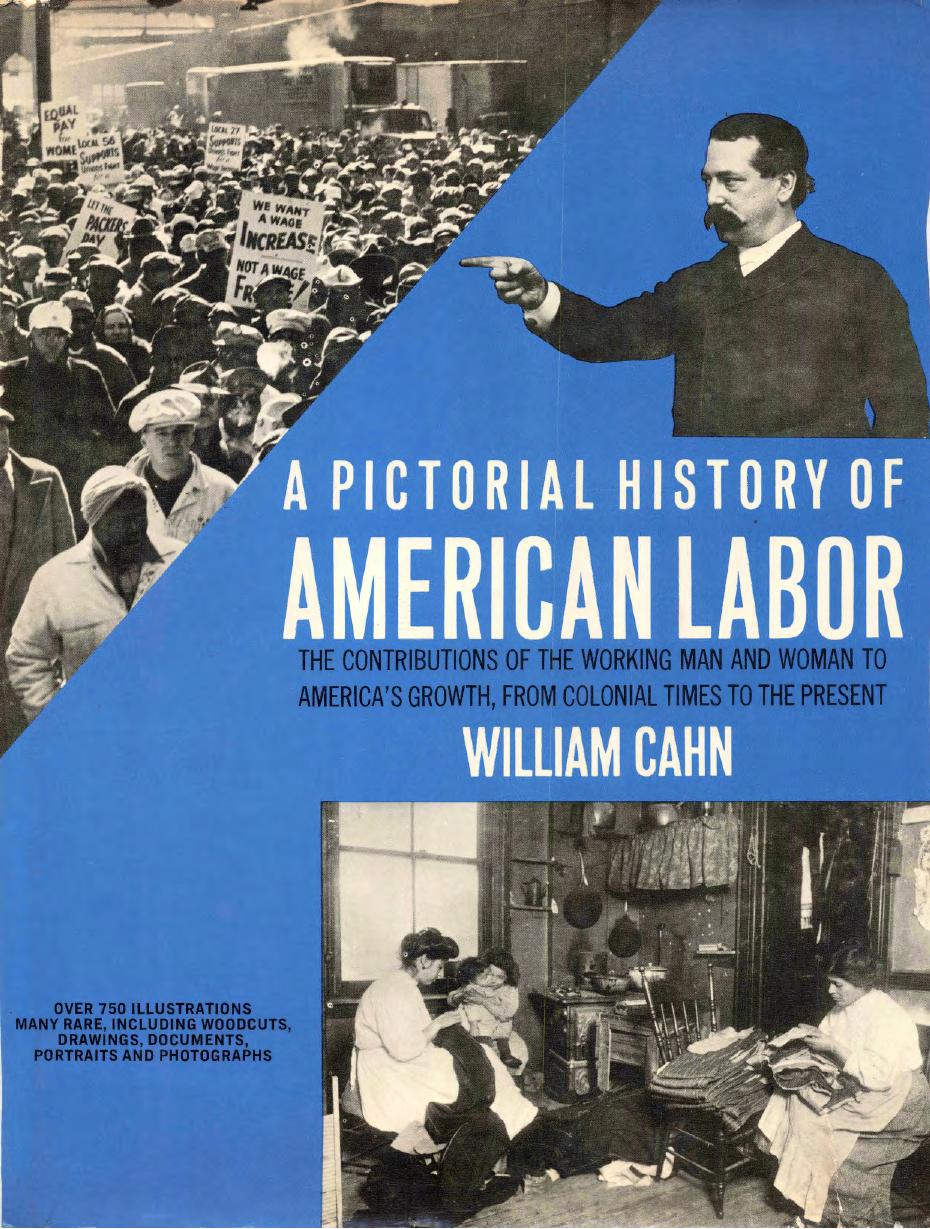 A pictorial history of American labor by William Cahn