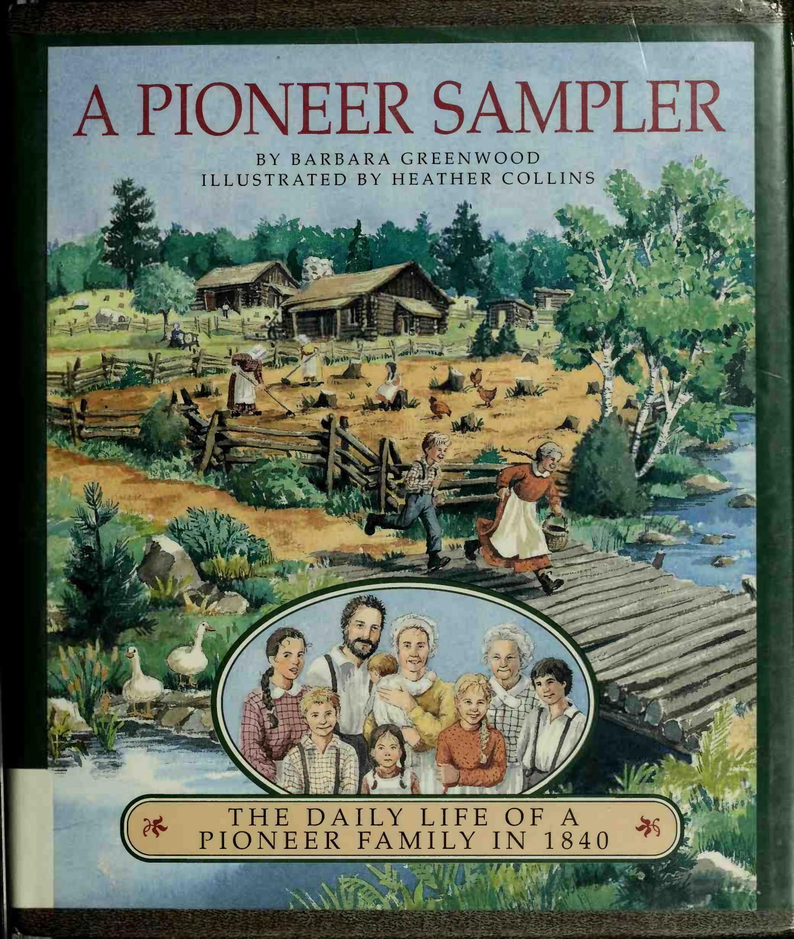A pioneer sampler : the daily life of a pioneer family in 1840 by Greenwood Barbara 1940-