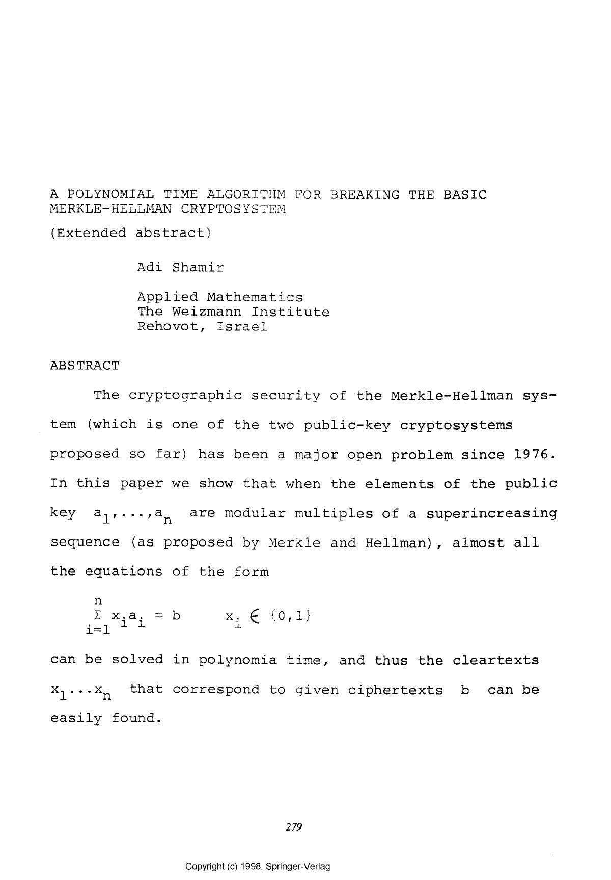 A polynomial time algorithm for breaking the basic Merkle-Hellman cryptosystem (Extended abstract) by Shamir A