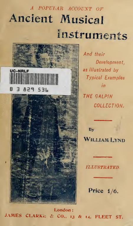 A popular account of ancient musical instruments and their development, as illustrated by typical examples in the Galpin collection at Hatfield, Broad Oak, Essex by Lynd William