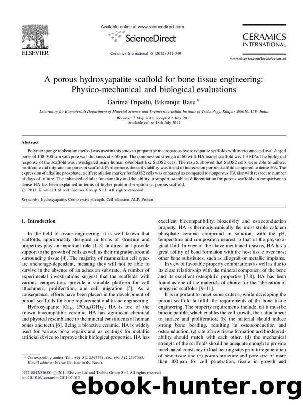 A porous hydroxyapatite scaffold for bone tissue engineering: Physico-mechanical and biological evaluations by Garima Tripathi