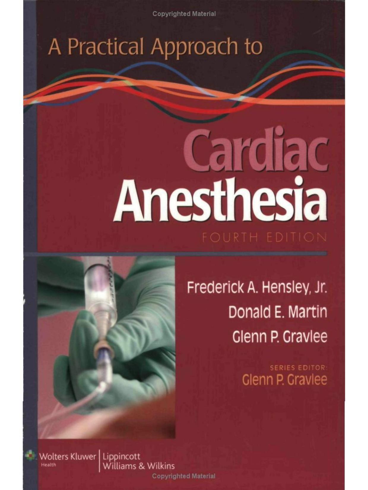 A practical approach to cardiac anesthesia by Gravlee Glenn P.; Martin Donald Eugene; Hensley Frederick A