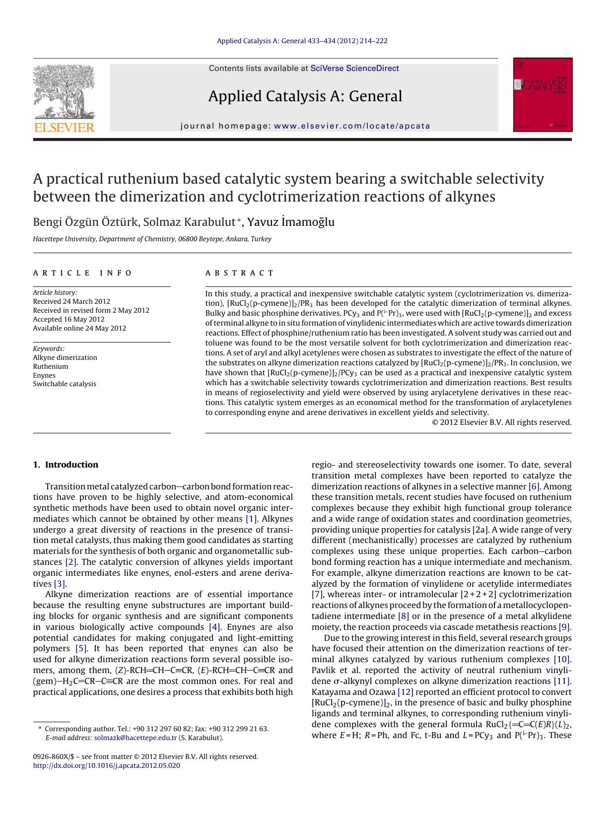 A practical ruthenium based catalytic system bearing a switchable selectivity between the dimerization and cyclotrimerization reactions of alkynes by Bengi Ã–zgÃ¼n Ã–ztÃ¼rk & Solmaz Karabulut & Yavuz İmamoğlu