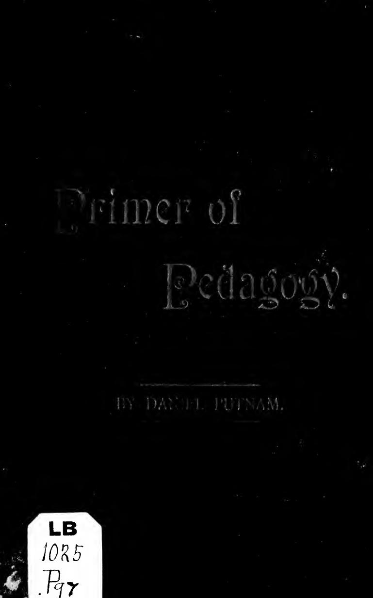 A primer of pedagogy by Putnam Daniel 1824-