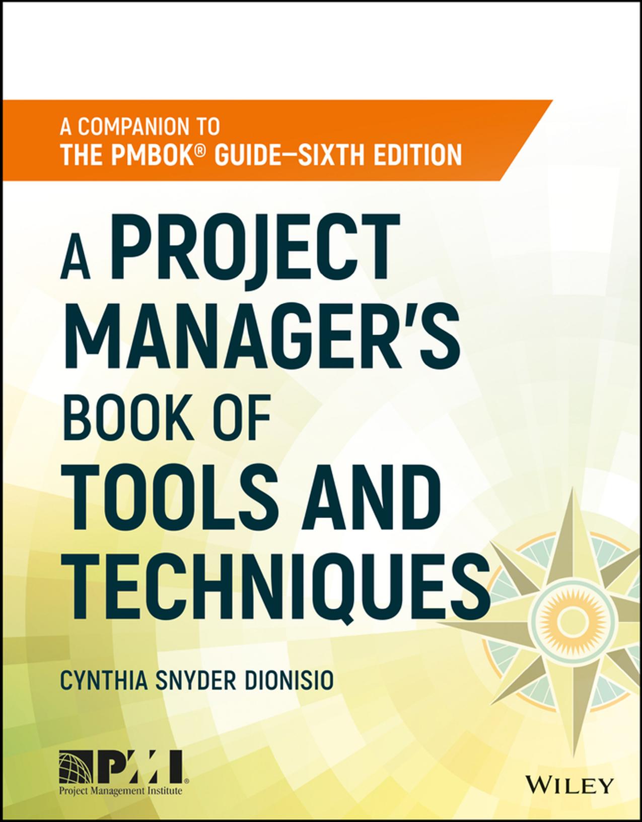 A project manager's book of tools and techniques: a companion to the PMBOK guide, sixth edition by Stackpole Cynthia Snyder