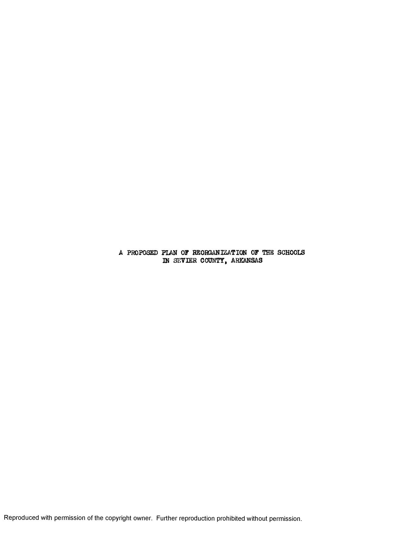 A proposed plan of reorganization of the schools of Sevier County, Arkansas by Thomas Clyde