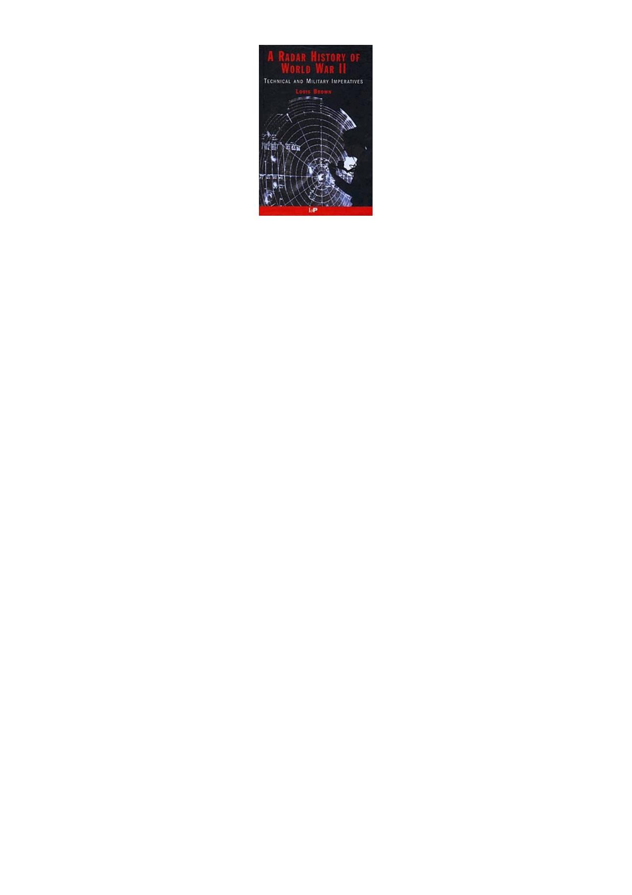 A radar history of World War II : technical and military imperatives by Louis Brown