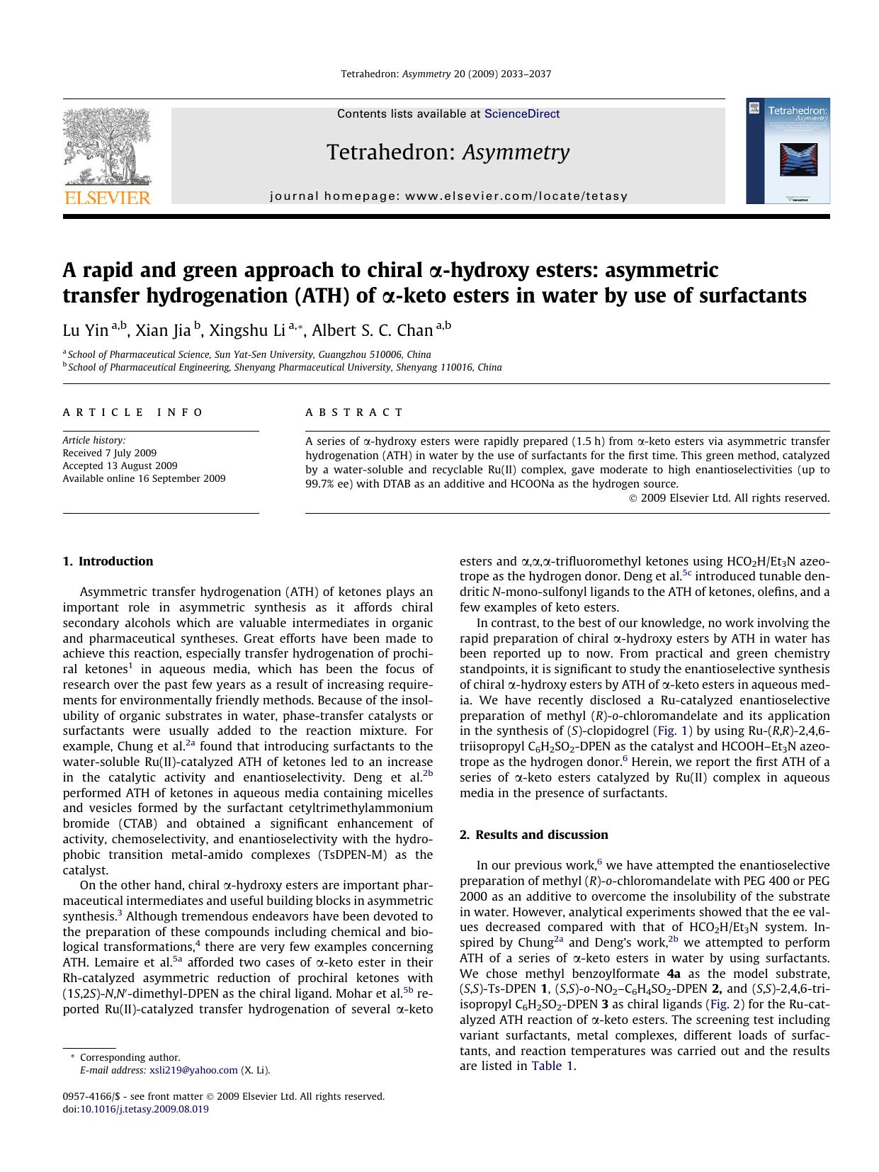 A rapid and green approach to chiral Î±-hydroxy esters: asymmetric transfer hydrogenation (ATH) of Î±-keto esters in water by use of surfactants by Lu Yin; Xian Jia; Xingshu Li; Albert S.C. Chan