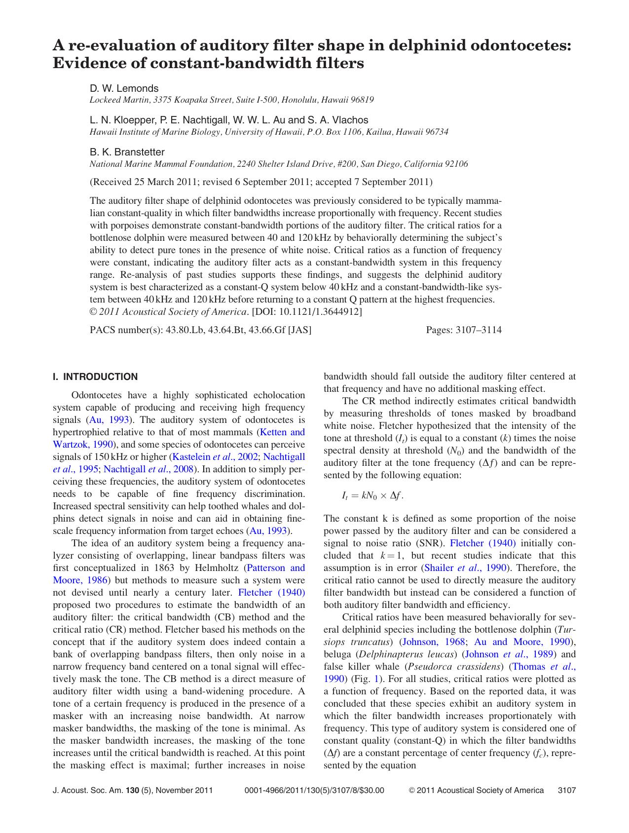 A re-evaluation of auditory filter shape in delphinid odontocetes: Evidence of constant-bandwidth filters by D. W. Lemonds L. N. Kloepper P. E. Nachtigall W. W. L. Au S. A. Vlachos and B. K. Branstetter