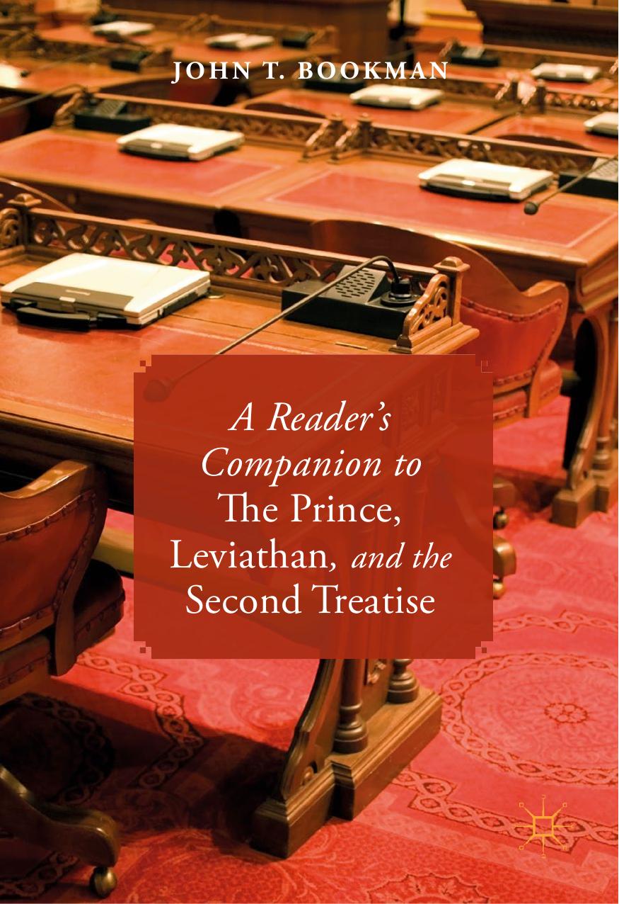 A reader's companion to The Prince, Leviathan, and the second treatise by Bookman John T