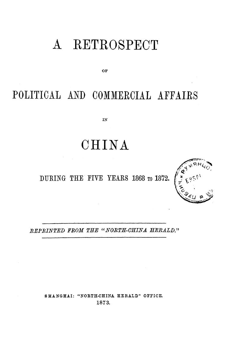 A retrospect of political and commercial affairs in china during the five years by 1873