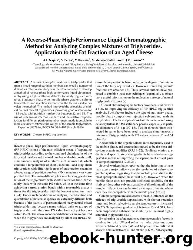 A reverse-phase high-performance liquid chromatographic method for analyzing complex mixtures of triglycerides. Application to the fat fraction of an aged cheese by Unknown