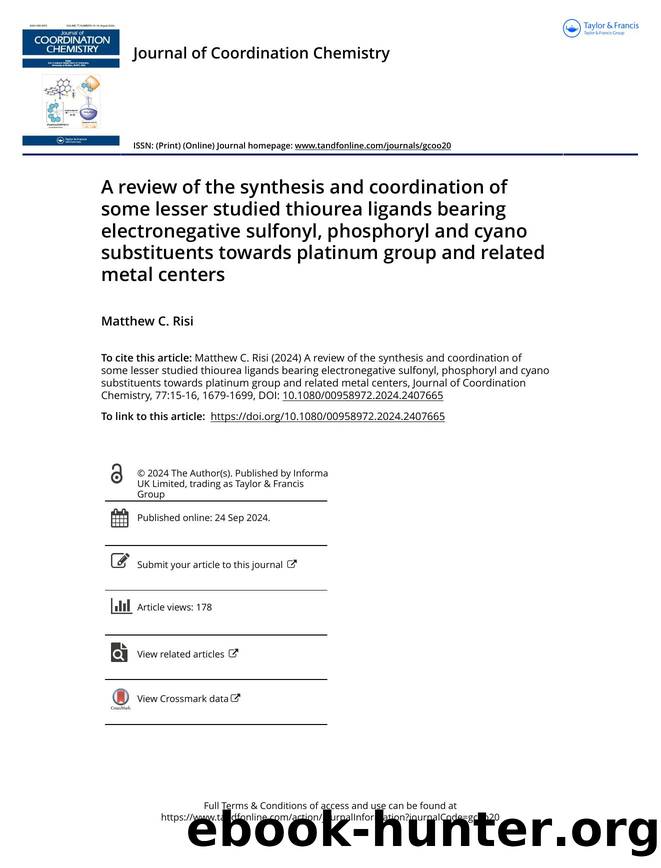 A review of the synthesis and coordination of some lesser studied thiourea ligands bearing electronegative sulfonyl, phosphoryl and cyano substituents towards platinum group and related metal centers by Risi Matthew C