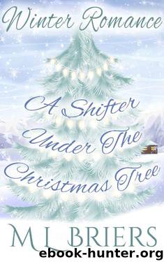 A shifter Under the Christmas Tree - Winter Romance Series: Paranormal Romantic Comedy by M L Briers