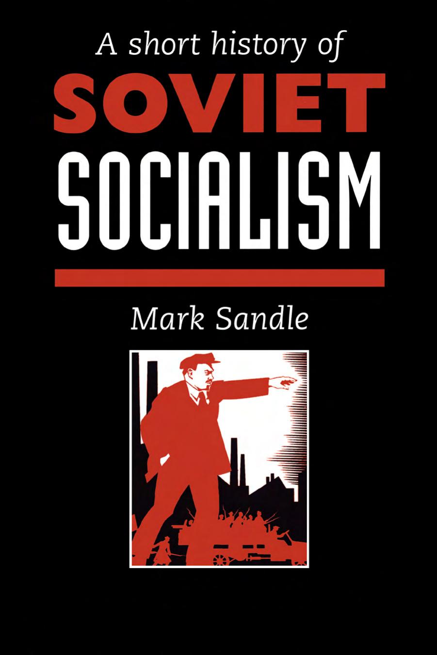 A short history of Soviet socialism by Mark Sandle